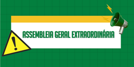 Assembleia Geral Extraordinário dia 12/06/2026 - Posse nova Diretoria triênio 2026/2029